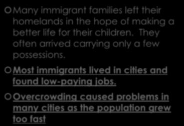 NEW IMMIGRANTS Many immigrant families left their