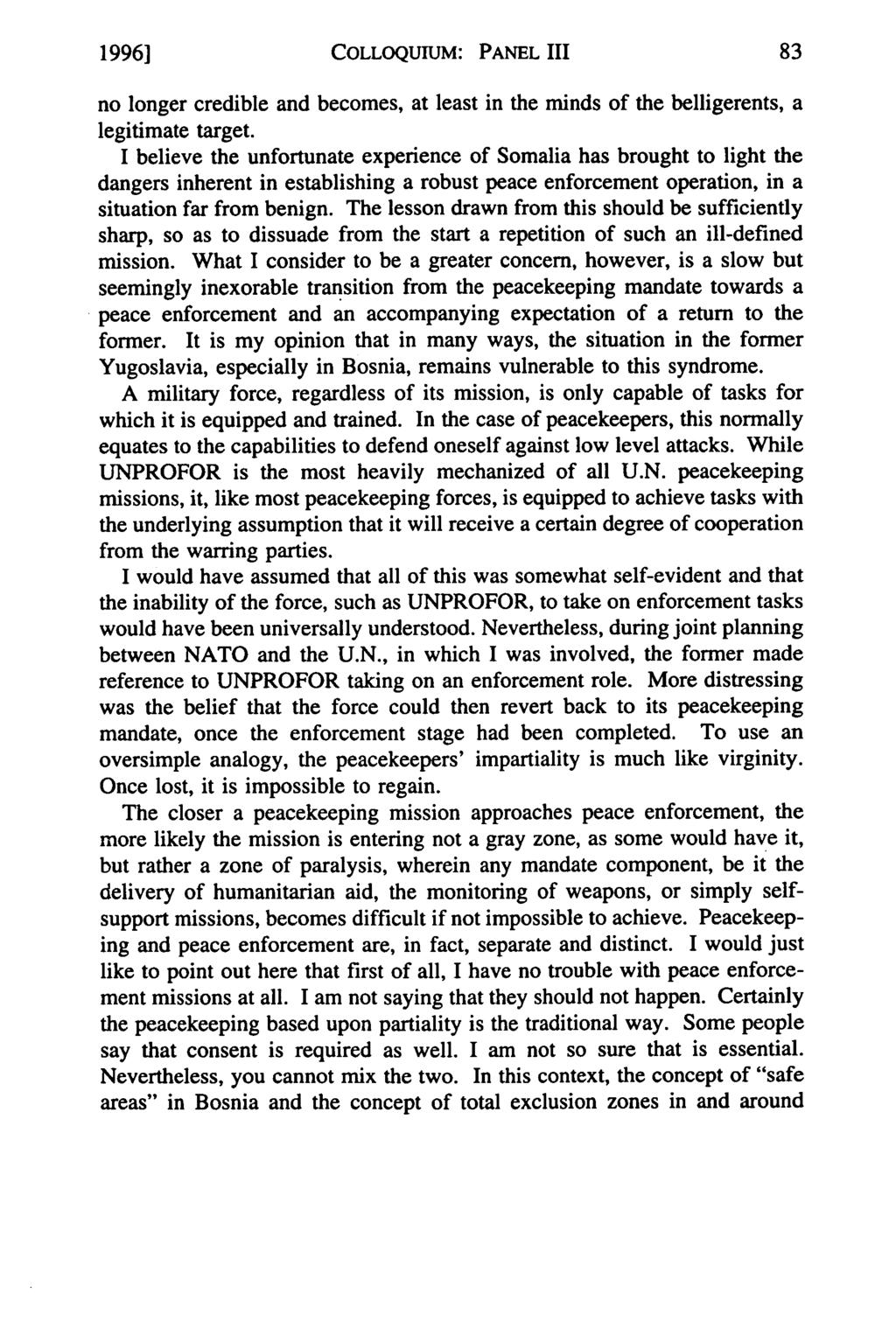 19961 COLLOQUIUM: PANEL III no longer credible and becomes, at least in the minds of the belligerents, a legitimate target.