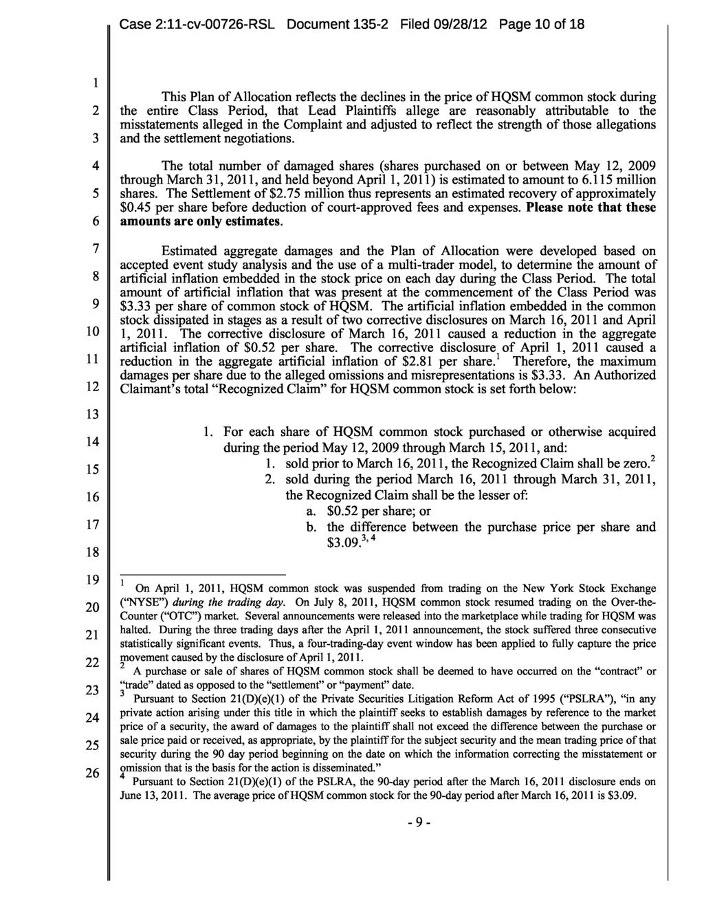 Case :-cv-00-rsl Document - Filed 0// Page of 1 1 1 1 0 This Plan of Allocation reflects the declines in the price of HQSM common stock during the entire Class Period, that Lead Plaintiffs allege are