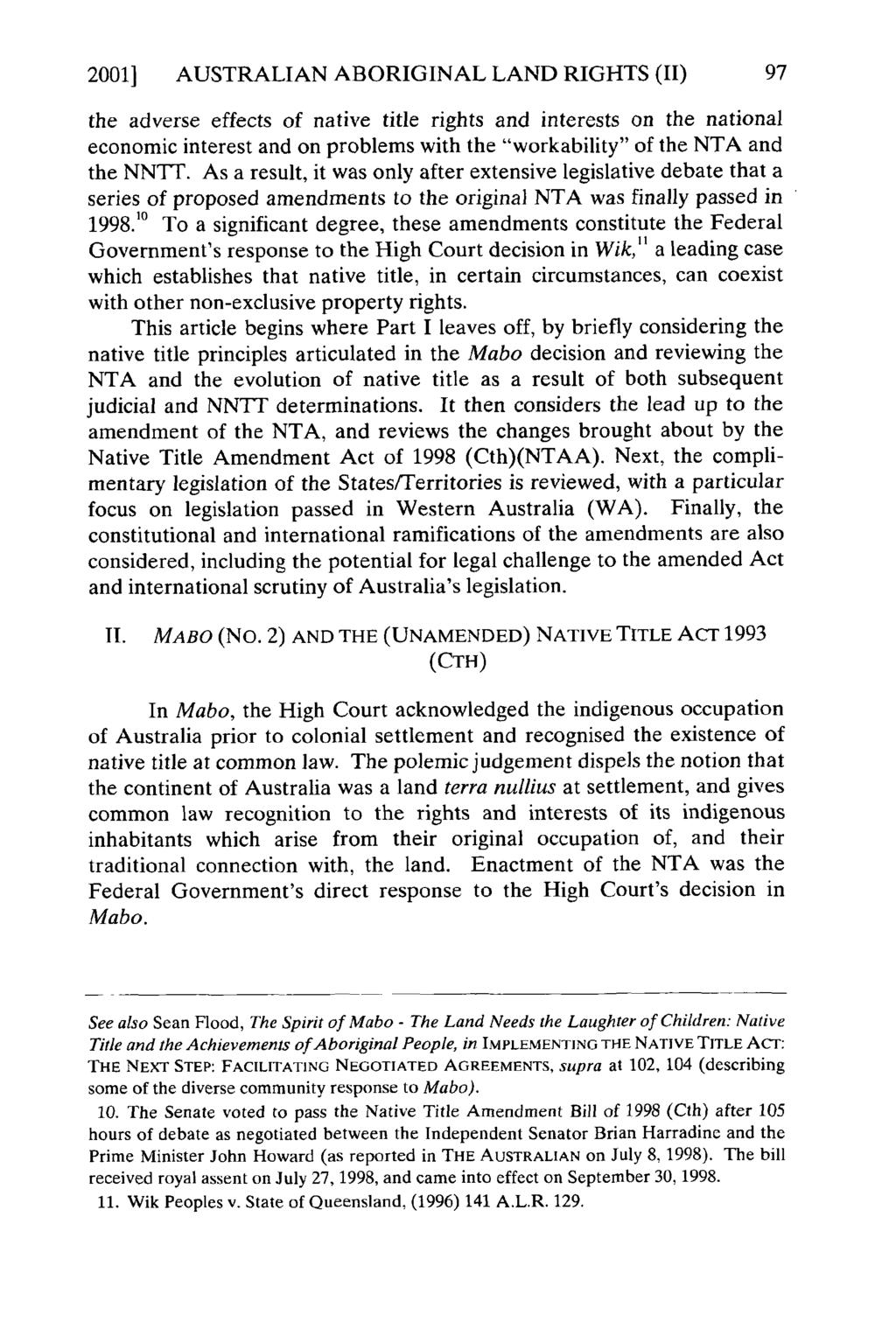 2001] AUSTRALIAN ABORIGINAL LAND RIGHTS (II) 97 the adverse effects of native title rights and interests on the national economic interest and on problems with the "workability" of the NTA and the