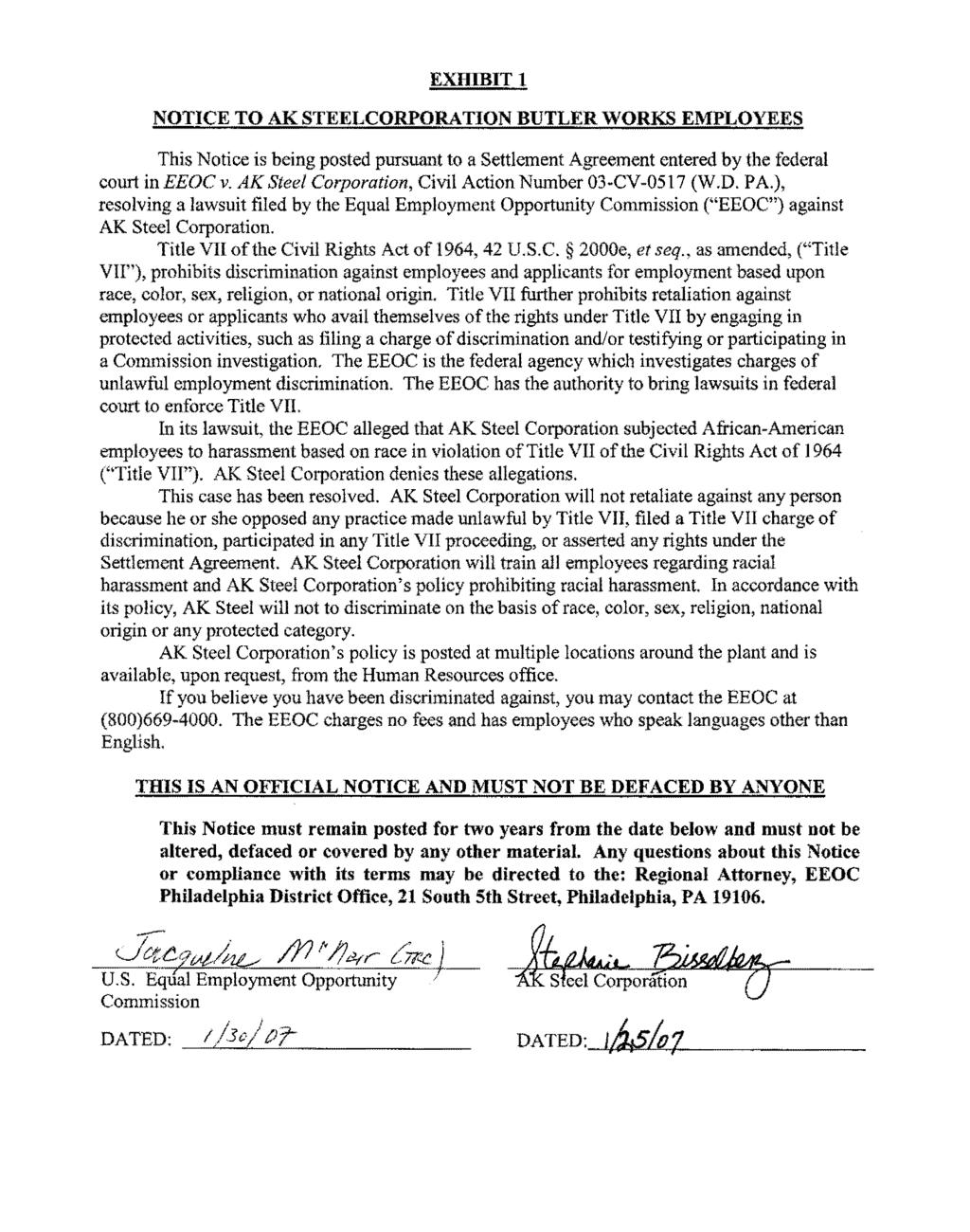 EXHIBIT 1 NOTICE TO AK STEELCORPORA TION BUTLER WORKS EMPLOYEES This Notice is bcing posted pursuant to a Settlement Agreement entered by the federal court in EEOC v.