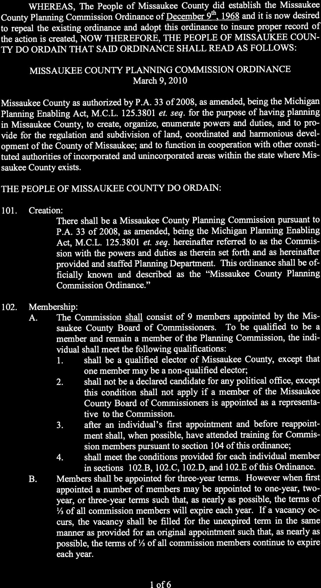MISSAUKEE COUNTY PLANNING COMMISSION ORDINANCE STATE OF MICHIGAN COUNTY OF MIS SAUKEE COUNTY BOARD OF COMMISSIONERS MARCH 9, 2010 WHEREAS, The People of Missaukee County did establish the Missaukee