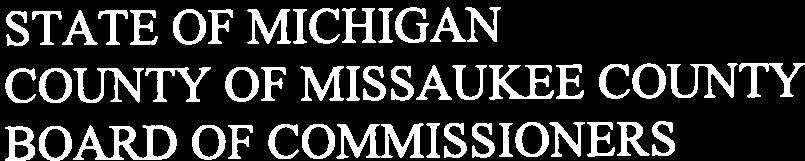 THEREFORE, THE PEOPLE OF MISSAUKEE COUN- TY DO ORDAIN THAT SAID ORDINANCE SHALL READ AS FOLLOWS: MISSAUKEE COUNTY PLANNING COMMISSION ORDINANCE March 9, 2010 Missaukee County as authorized by P.A. 33 of 2008, as amended, being the Michigan Planning Enabling Act, M.
