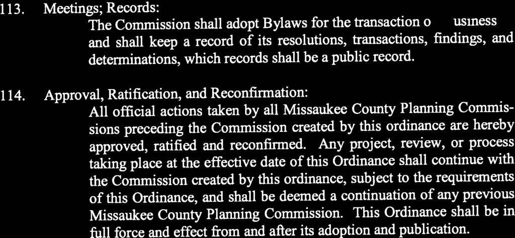 113. Meetings; Records: The Commission shall adopt Bylaws for the transaction of business and shall keep a record of its resolutions, transactions, findings, and determinations, which records shall