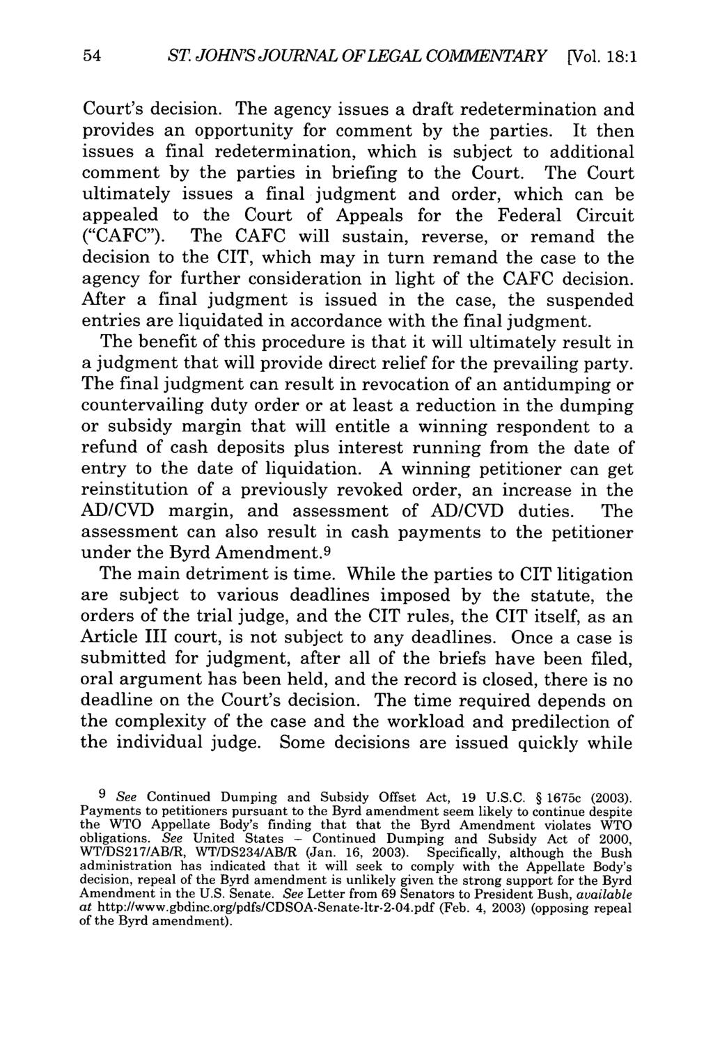 54 ST JOHN'S JOURNAL OF LEGAL COMMENTARY [Vol. 18:1 Court's decision. The agency issues a draft redetermination and provides an opportunity for comment by the parties.