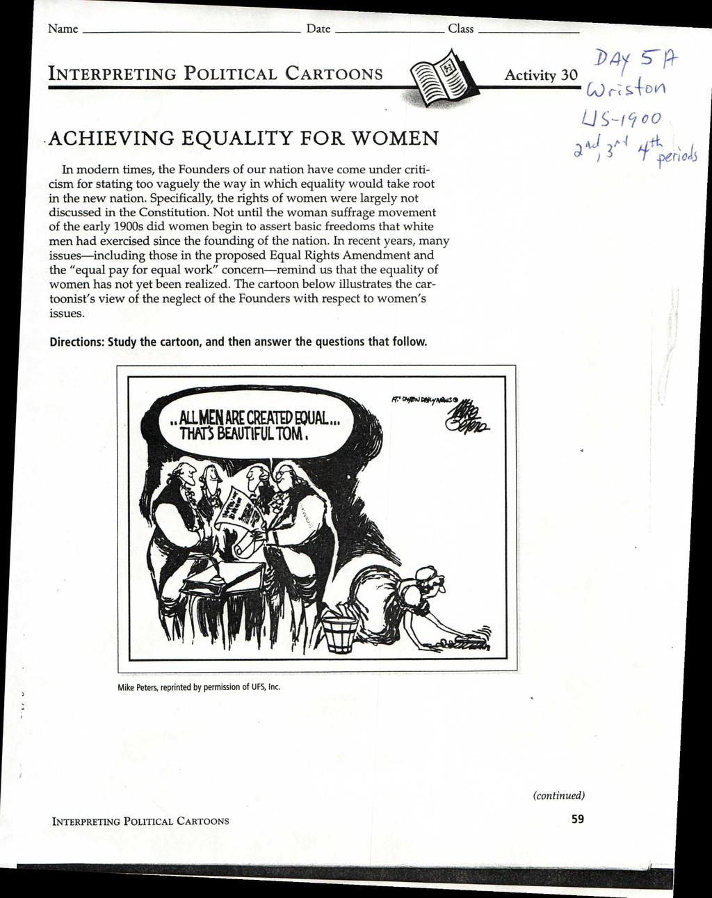 Name Date Cl ass INTERPRETING POLITICAL CARTOONS Activity 30 (A) r-; ACHIEVING EQUALITY FOR WOMEN In modern times, the Founders of our nation have come under criticism for stating too vaguely the way