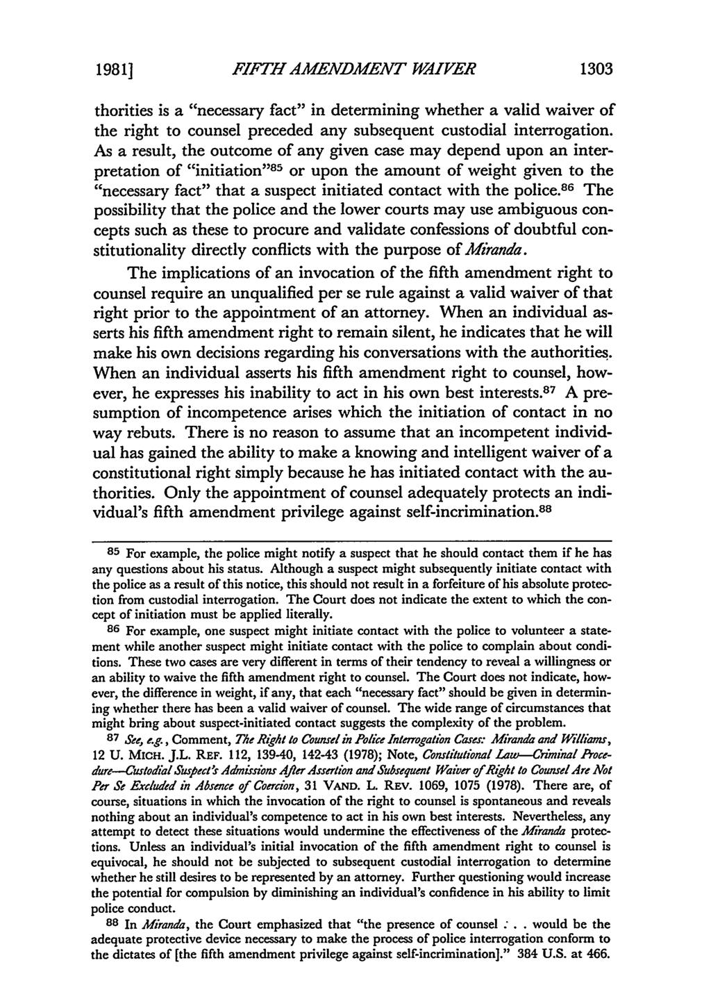1981] FIFTH AMENDMENT WAIVER 1303 thorities is a "necessary fact" in determining whether a valid waiver of the right to counsel preceded any subsequent custodial interrogation.