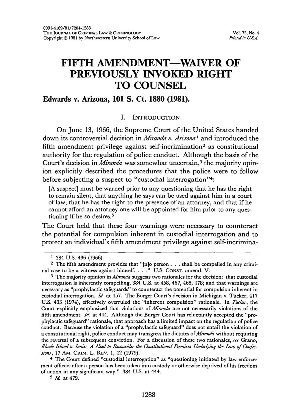 0091-4169/81/7204-1288 THEJOURNAL OF CRIMINAL LAW & CRIMINOLOGY Vol. 72, No. 4 Copyright 0 1981 by Northwestern University School of Law Printedn U.S.A. FIFTH AMENDMENT-WAIVER OF PREVIOUSLY INVOKED RIGHT TO COUNSEL Edwards v.