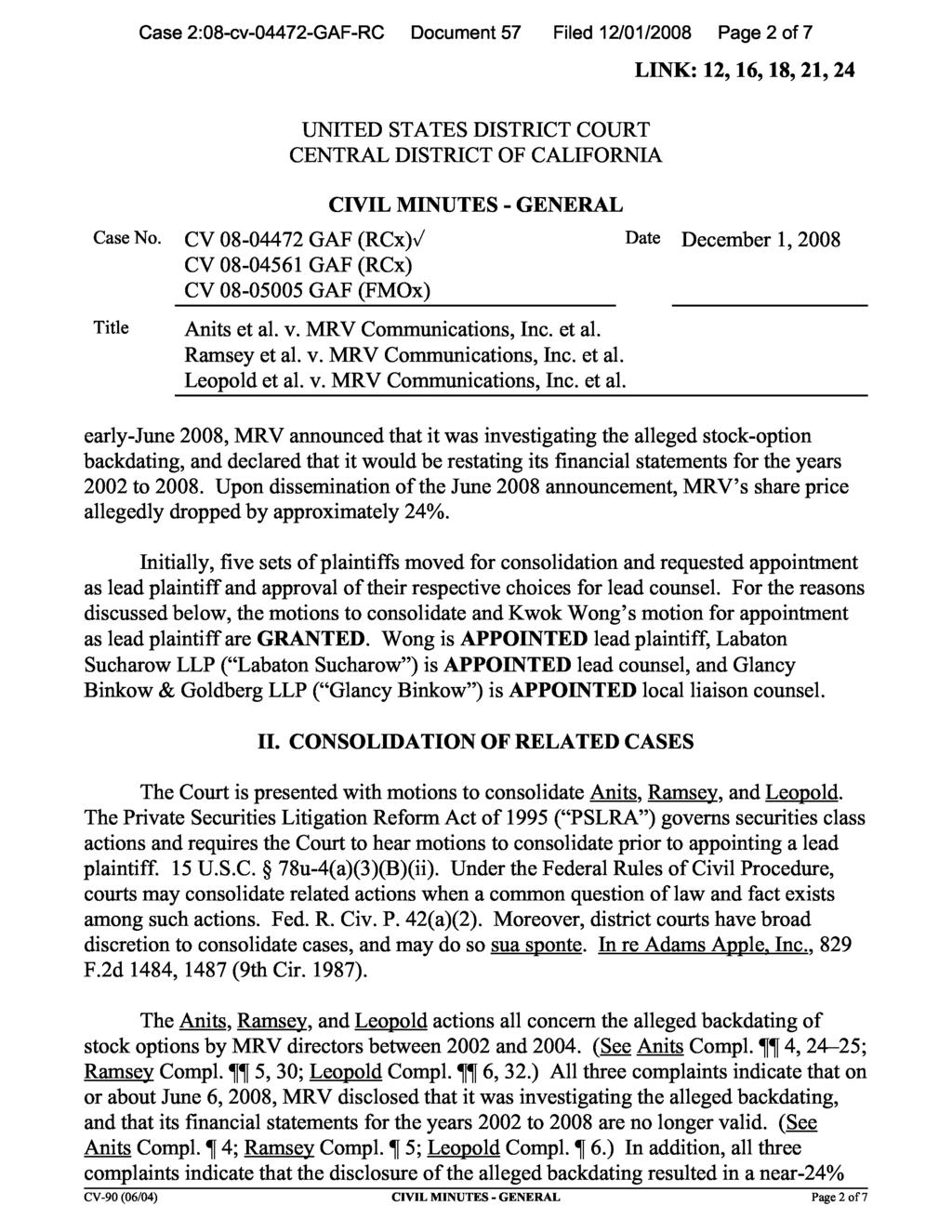Case 2:08-cv-04472-GAF-RC Document 57 Filed 12/01/2008 Page 2 of 7 early-june 2008, MRV announced that it was investigating the alleged stock-option backdating, and declared that it would be