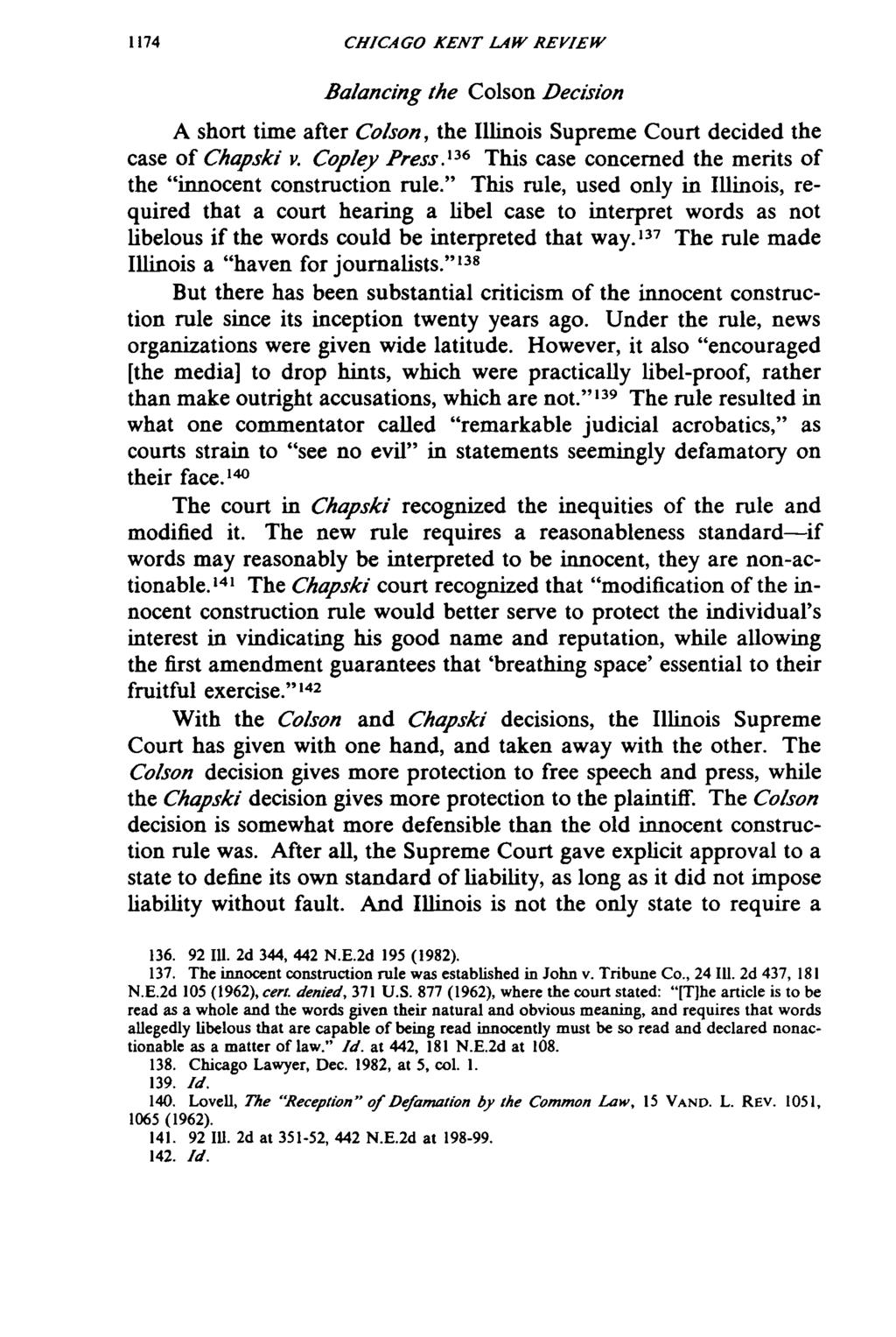 CHICAGO KENT LAW REVIEW Balancing the Colson Decision A short time after Colson, the Illinois Supreme Court decided the case of Chapski v. Copley Press.