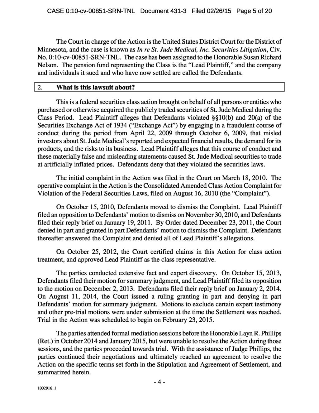 CASE 0:10-cv-00851-SRN-TNL Document 431-3 Filed 02/26/15 Page 5 of 20 The Court in charge of the Action is the United States District Court for the District of Minnesota, and the case is known as In