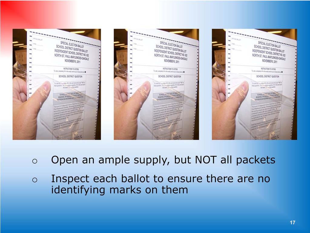 At 6:00 am, your head judge will assign election judges to; o Open an ample supply, but NOT