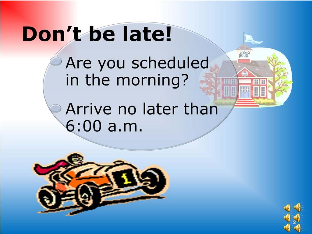 If you are scheduled to work in the morning, you
