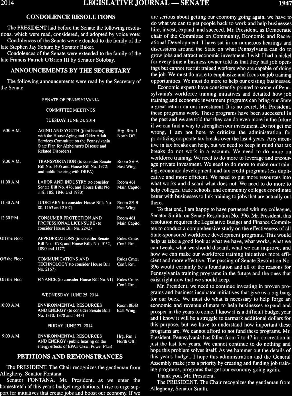 2014 LEGISLATIVE JOURNAL - SENATE 1947 CONDOLENCE RESOLUTIONS The PRESIDENT laid before the Senate the following resolutions, which were read, considered, and adopted by voice vote: Condolences of