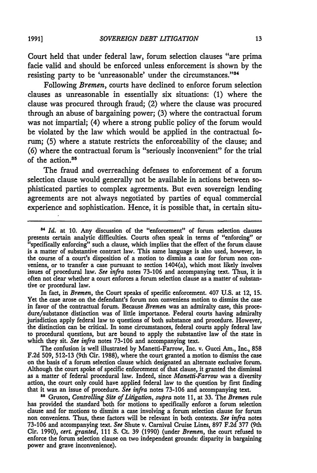 1991] SOVEREIGN DEBT LITIGATION Court held that under federal law, forum selection clauses "are prima facie valid and should be enforced unless enforcement is shown by the resisting party to be