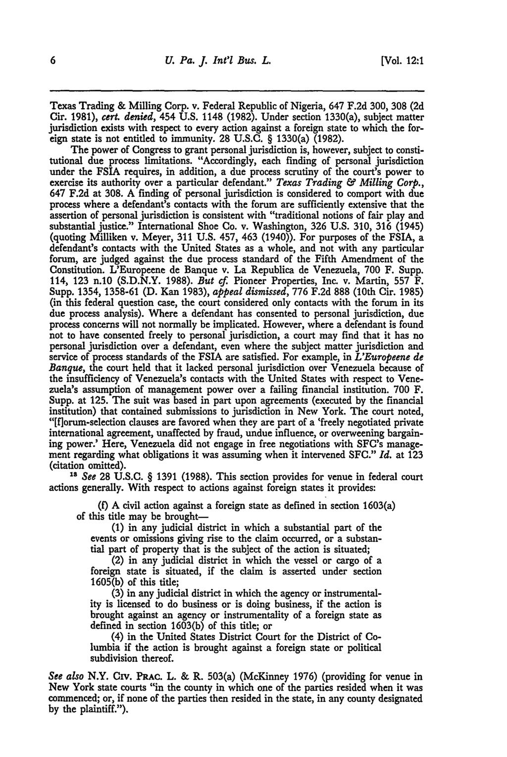 U. Pa. J. Int'l Bus. L. [Vol. 12:1 Texas Trading & Milling Corp. v. Federal Republic of Nigeria, 647 F.2d 300, 308 (2d Cir. 1981), cert. denied, 454 U.S. 1148 (1982).