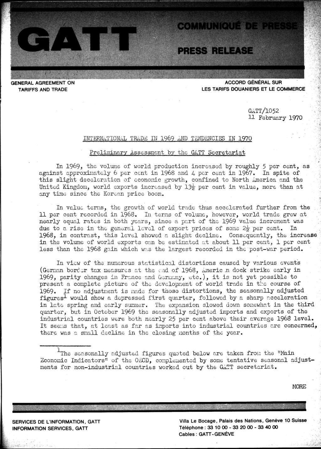 isi WÊÈBB9BÊBUËËÊËBÊÊBBËÊÊ8BÊËÊB8BË GATT PRESS RELEASE GENERAL AGREEMENT ON TARIFFS AND TRADE ACCORD GENERAL SUR LES TARIFS DOUANIERS ET LE COMMERCE GATT/1052 11 February 1970 r INTERNATIONAL TRADE