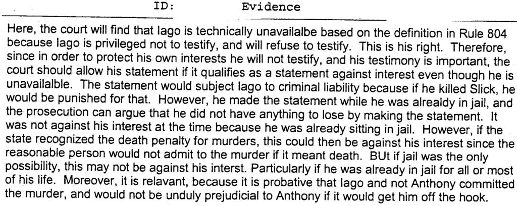 ID: Evidence - Turner Here, the court will find that lago is technically unavailalbe based on the definition in Rule 804 because lago is privileged not to testify, and will refuse to testify.