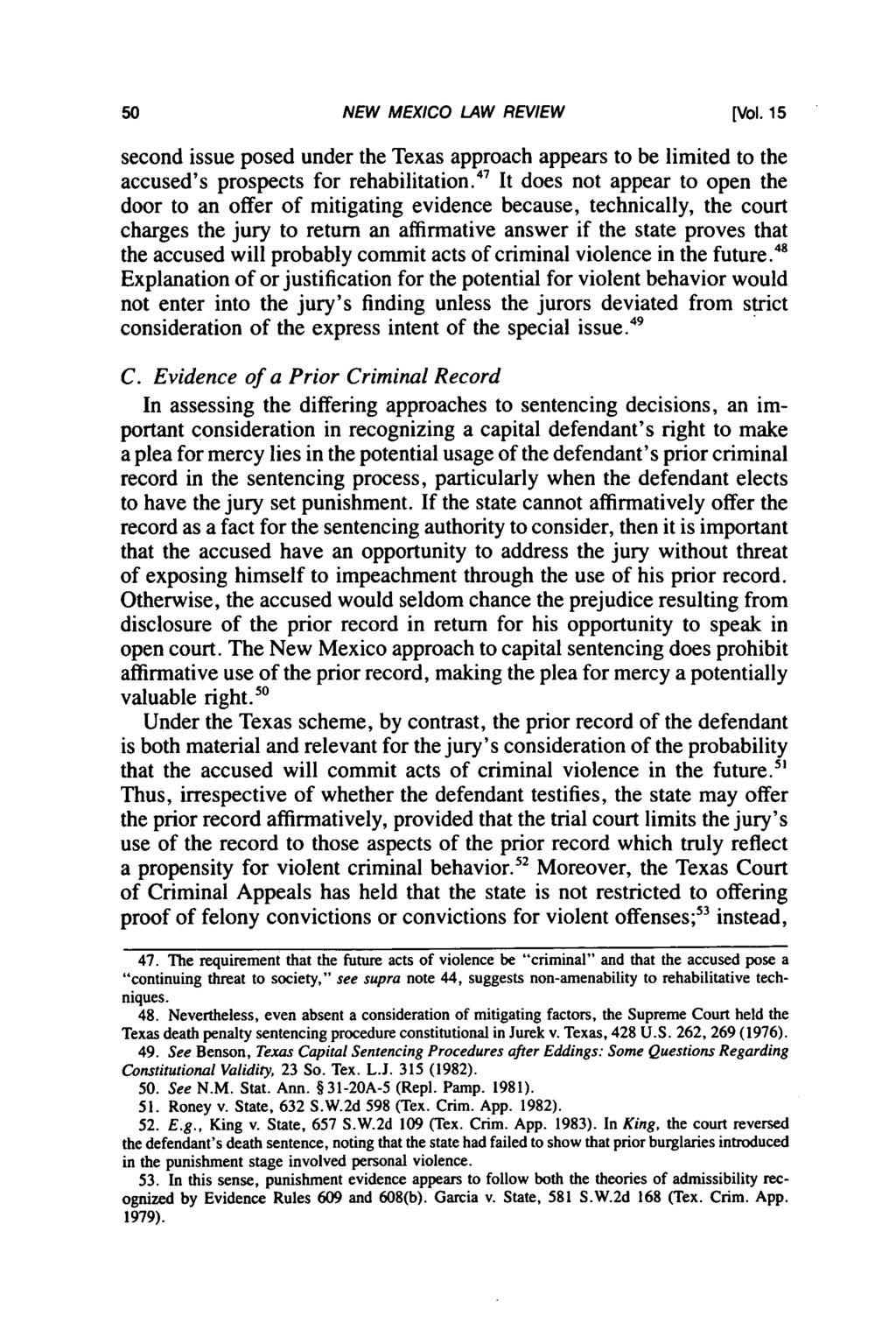 NEW MEXICO LAW REVIEW [Vol. 15 second issue posed under the Texas approach appears to be limited to the accused's prospects for rehabilitation.