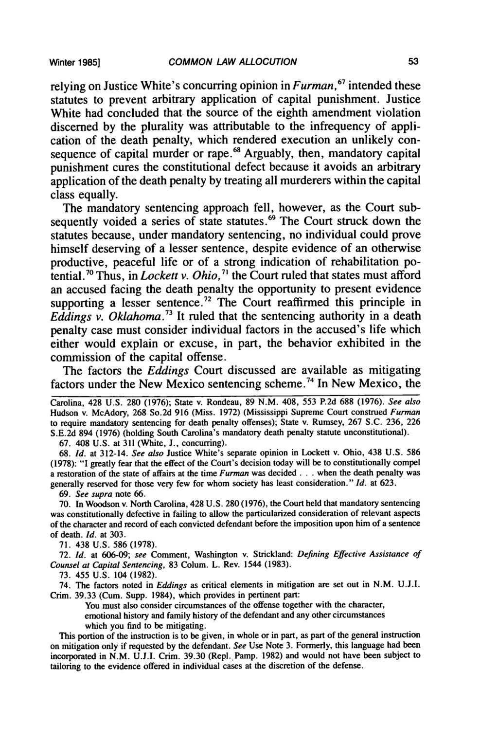 Winter 1985] COMMON LAW ALLOCUTION relying on Justice White's concurring opinion in Furman, 67 intended these statutes to prevent arbitrary application of capital punishment.