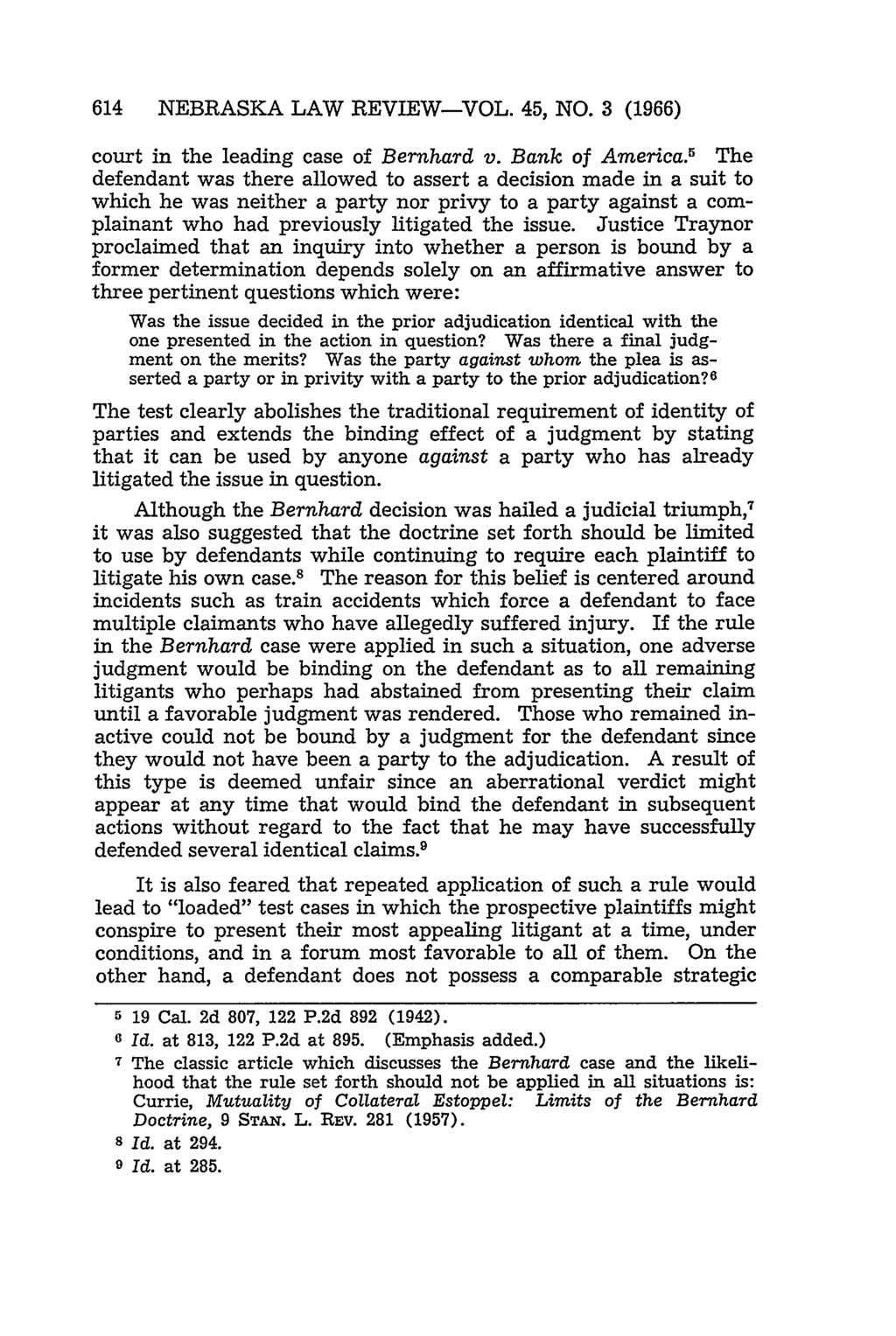614 NEBRASKA LAW REVIEW-VOL. 45, NO. 3 (1966) court in the leading case of Bernhard v. Bank of America.