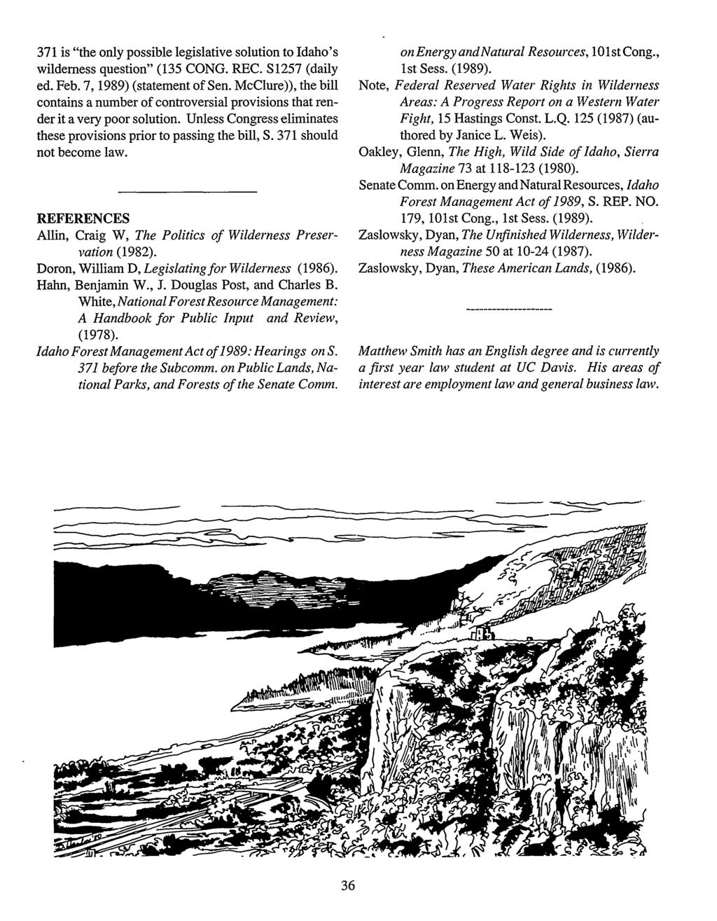 371 is "the only possible legislative solution to Idaho's wilderness question" (135 CONG. REC. S1257 (daily ed. Feb. 7, 1989) (statement of Sen.