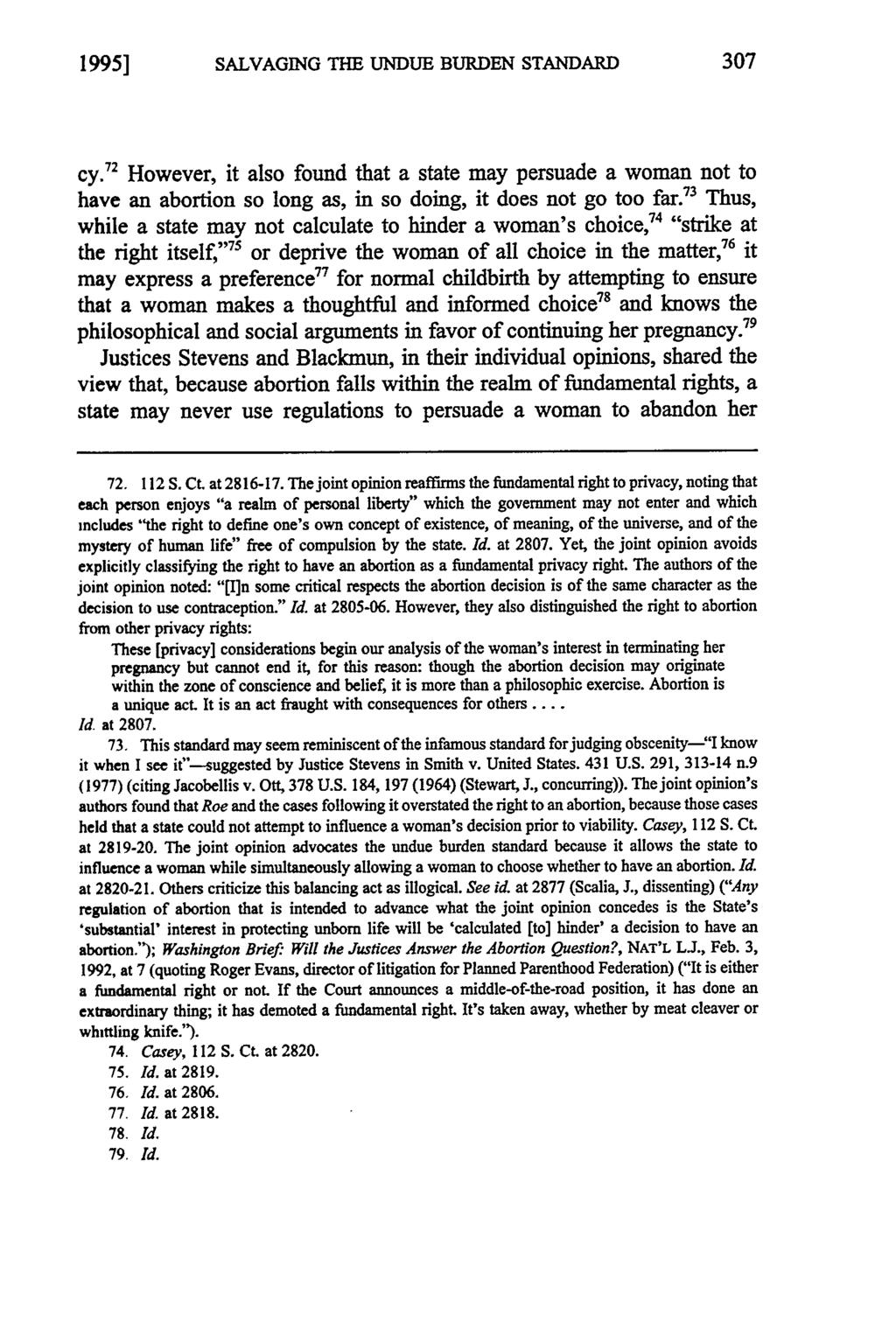 1995] SALVAGING THE UNDUE BURDEN STANDARD 307 cy. 72 However, it also found that a state may persuade a woman not to have an abortion so long as, in so doing, it does not go too far.