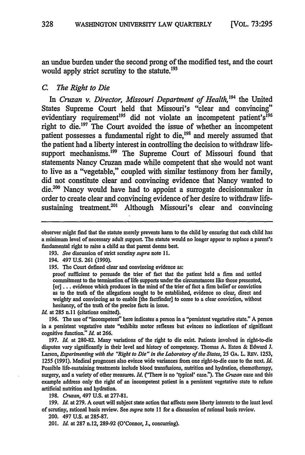 WASHINGTON UNIVERSITY LAW QUARTERLY [VOL. 73:295 an undue burden under the second prong of the modified test, and the court would apply strict scrutiny to the statute. 193 C.