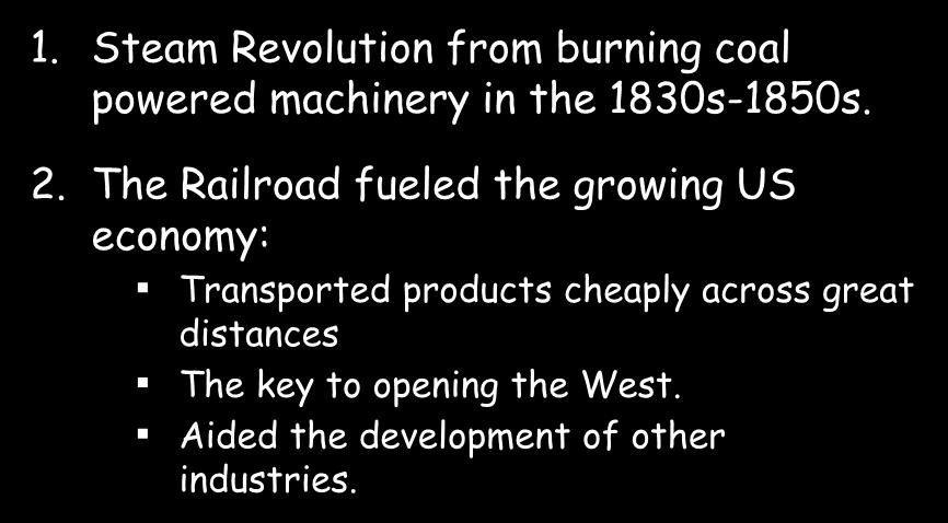 Causes of Rapid Industrialization 1. Steam Revolution from burning coal powered machinery in the 1830s-1850s. 2.