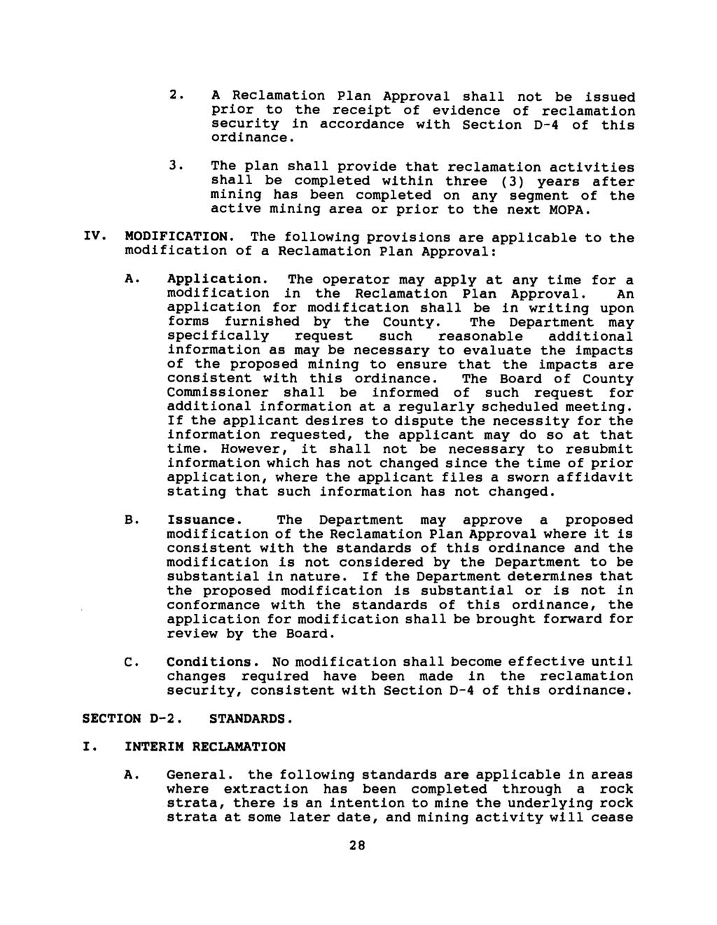 2. A Reclamation Plan Approval shall not be issued prior to the receipt of evidence of reclamation security in accordance with Section D-4 of this ordinance. 3.