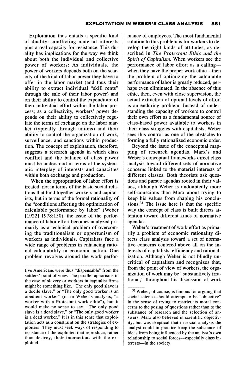 EXPLOITATION IN WEBER'S CLASS ANALYSIS 851 Exploitation thus entails a specific kind of duality: conflicting material interests plus a real capacity for resistance.