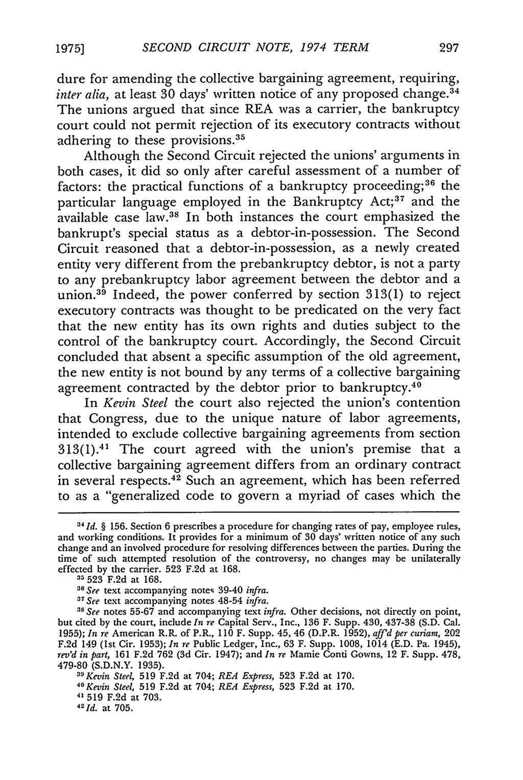 1975] SECOND CIRCUIT NOTE, 1974 TERM dure for amending the collective bargaining agreement, requiring, inter alia, at least 30 days' written notice of any proposed change.