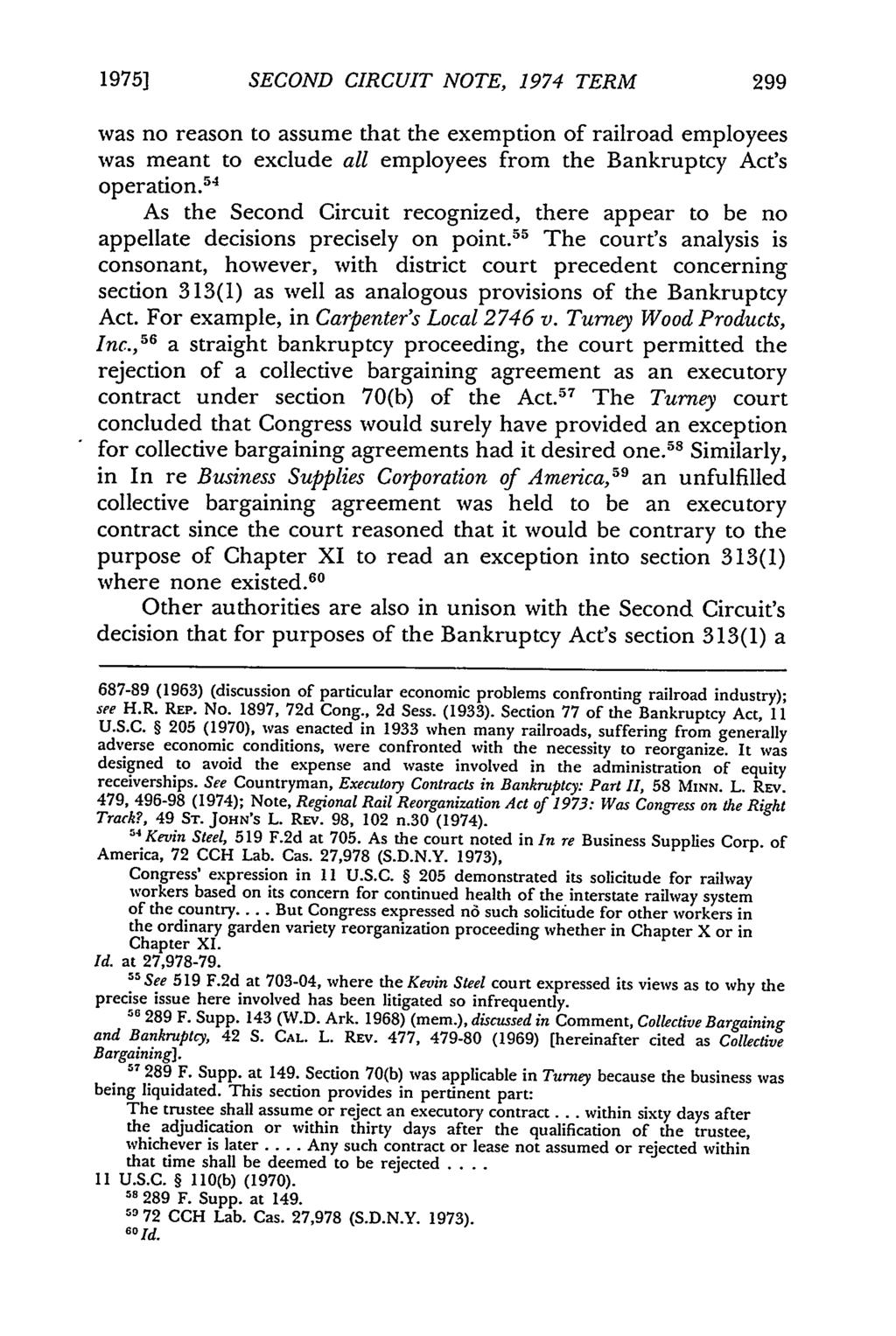 1975] SECOND CIRCUIT NOTE, 1974 TERM was no reason to assume that the exemption of railroad employees was meant to exclude all employees from the Bankruptcy Act's operation.