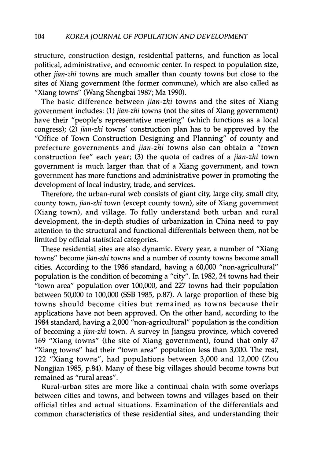 104 KOREA JOURNAL OF POPULATION AND DEVELOPMENT structure, construction design, residential patterns, and function as local political, administrative, and economic center.