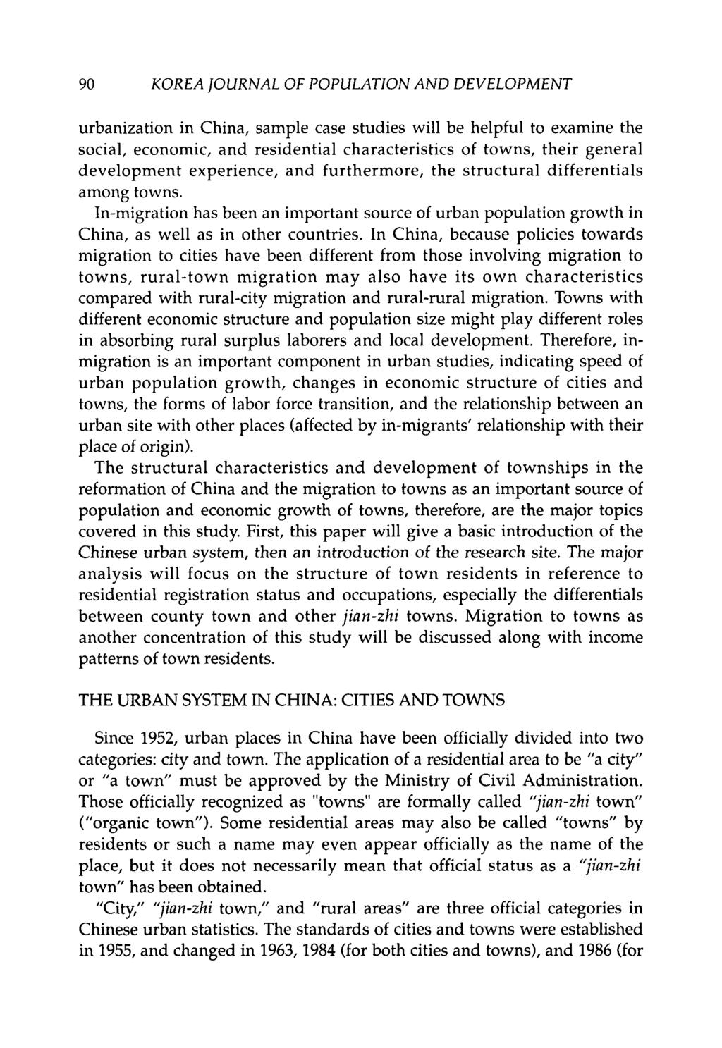90 KOREA JOURNAL OF POPULATION AND DEVELOPMENT urbanization in China, sample case studies will be helpful to examine the social, economic, and residential characteristics of towns, their general