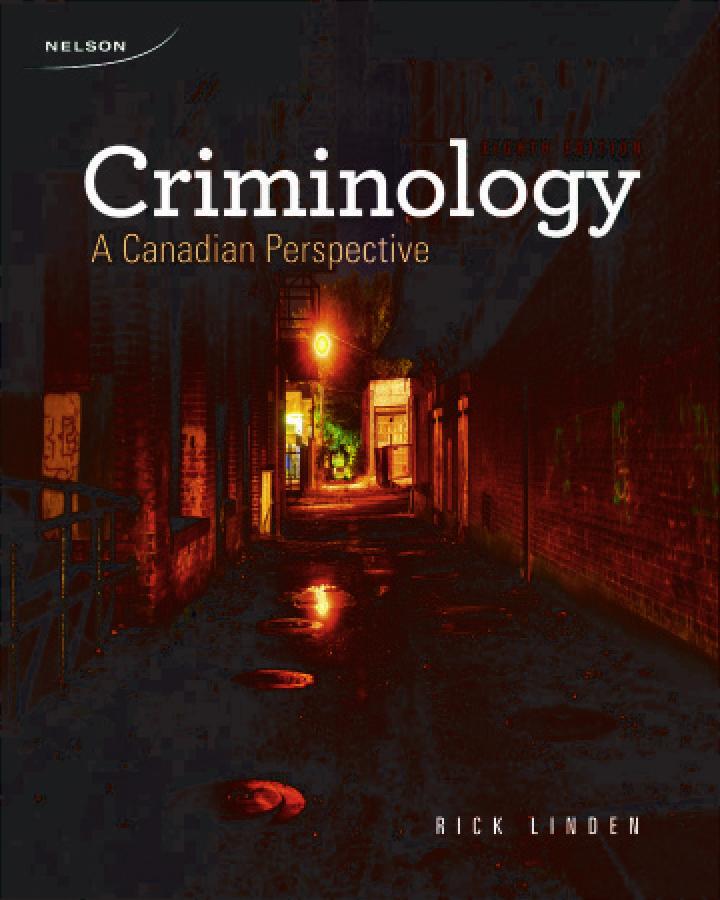 Criminology: A Canadian Perspective Eighth Edition Rick Linden 9780176562069 This market-leading introductory criminology resource offers a strong balance of theoretical perspectives composed by an