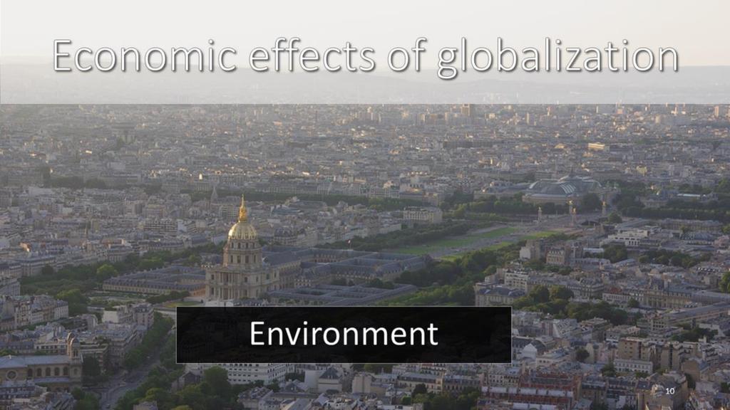 Environment One of the biggest problems of globalization is that the economic growth it is has brought to developing countries is not sustainable.