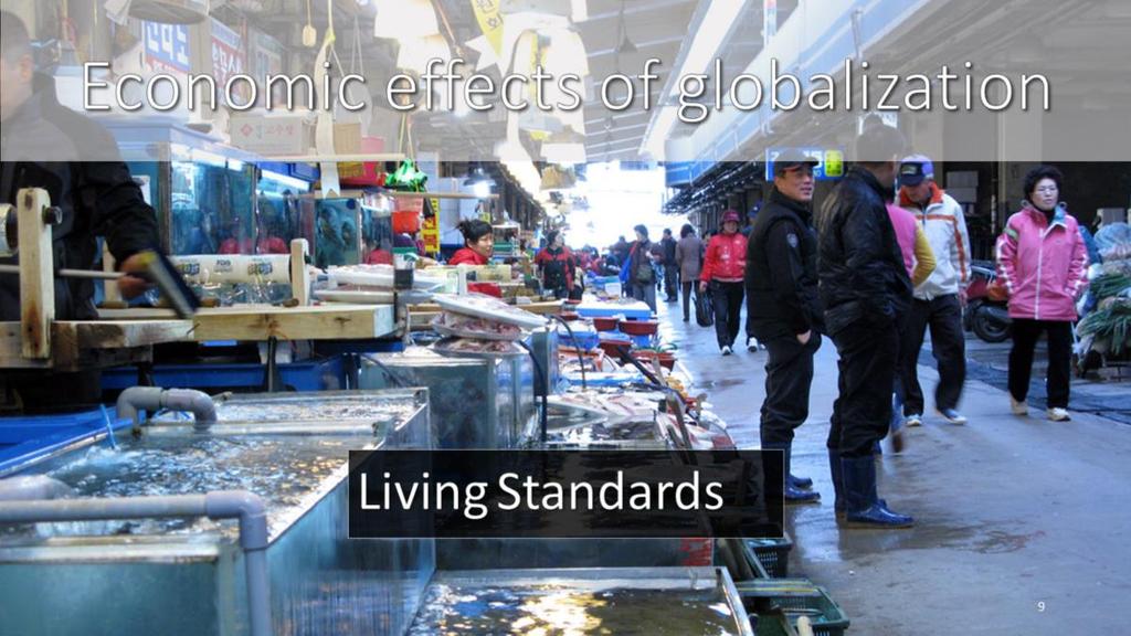 Living Standards With globalization, goods are flowing more freely between nations in a global common market.