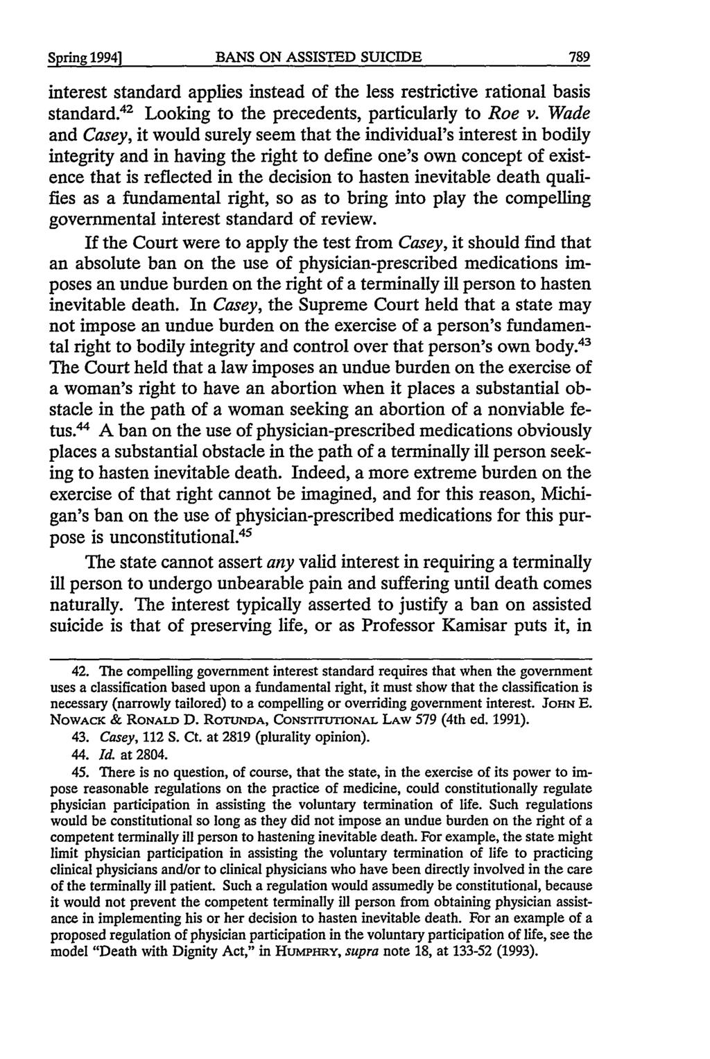 Sorin Sorine 19941 19941 BANS ON ASSISTED SUICIDE interest standard applies instead of the less restrictive rational basis standard. 4 ' Looking to the precedents, particularly to Roe v.