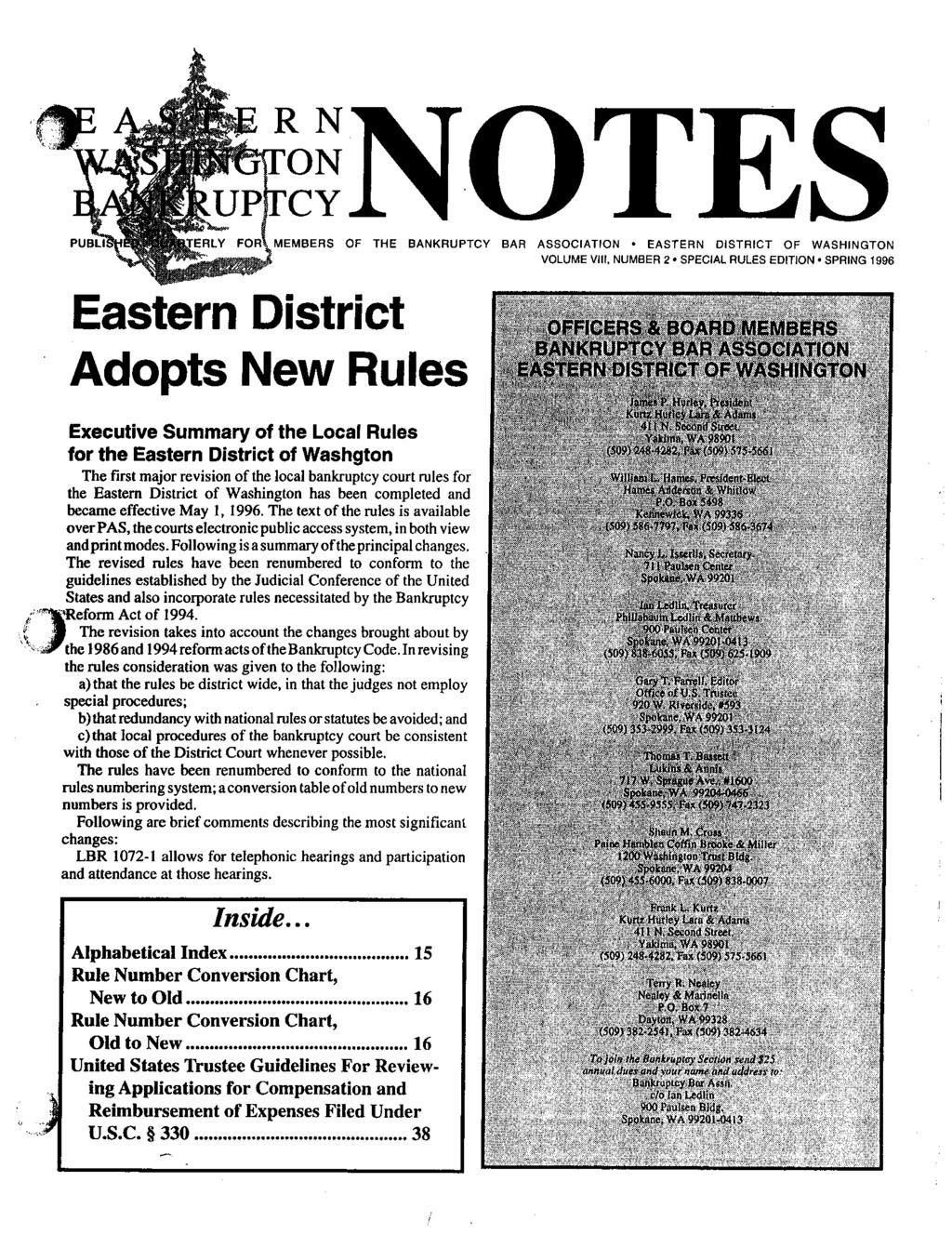 Eastern District Adopts New Rules Executive Summary of the Local Rules for the Eastern District of Washgton The first major revision of the local bankruptcy court rules for the Eastern District of