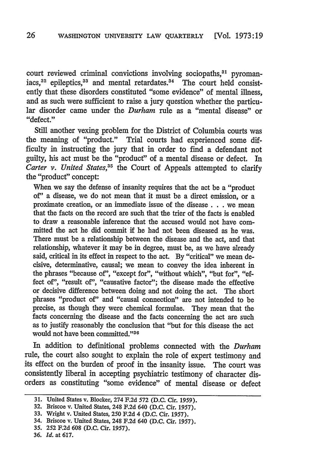 26 WASHINGTON UNIVERSITY LAW QUARTERLY [Vol. 1973:19 court reviewed criminal convictions involving sociopaths," 1 pyromaniacs, 32 epileptics, 33 and mental retardates.