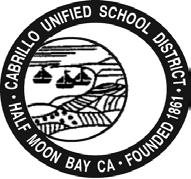 CABRILLO UNIFIED SCHOOL DISTRICT 498 Kelly Avenue, Half Moon Bay, CA 94019 MINUTES (Adopted) Thursday, June 26, 2014 Governing Board Meeting 7:00 P.M. District Office Board Members Present: Mr.