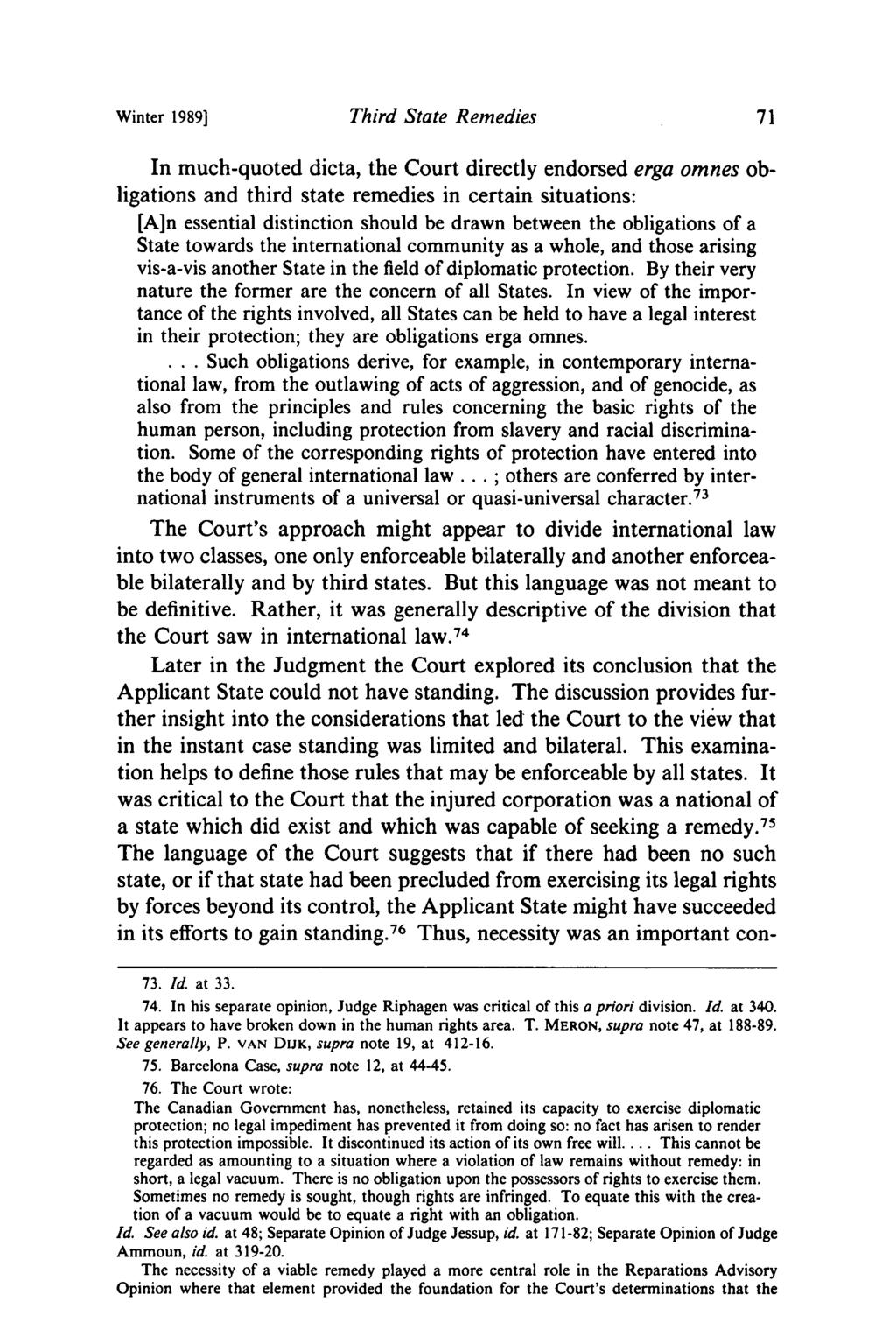 Winter 1989] Third State Remedies In much-quoted dicta, the Court directly endorsed erga omnes obligations and third state remedies in certain situations: [A]n essential distinction should be drawn