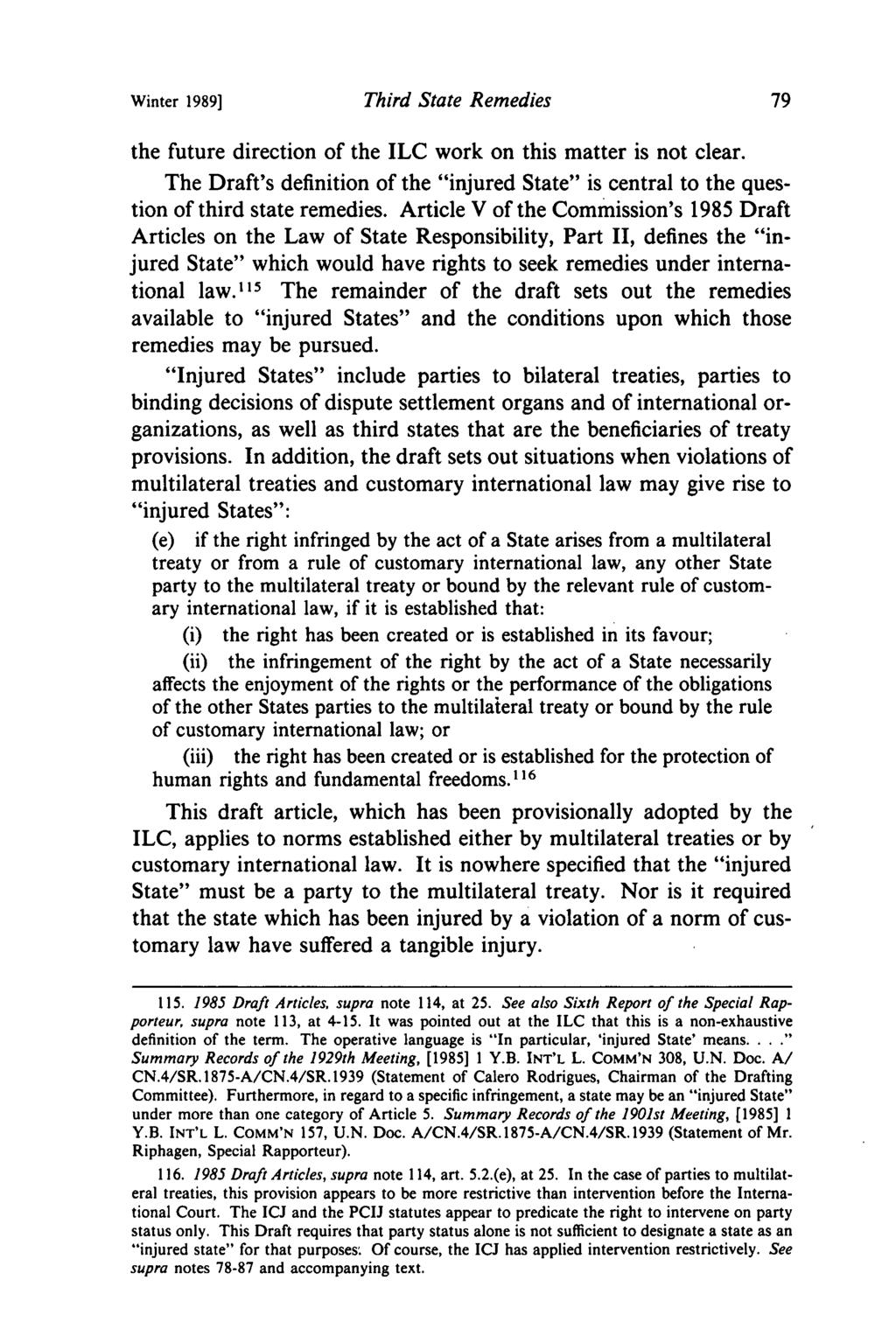 Winter 1989] Third State Remedies the future direction of the ILC work on this matter is not clear. The Draft's definition of the "injured State" is central to the question of third state remedies.