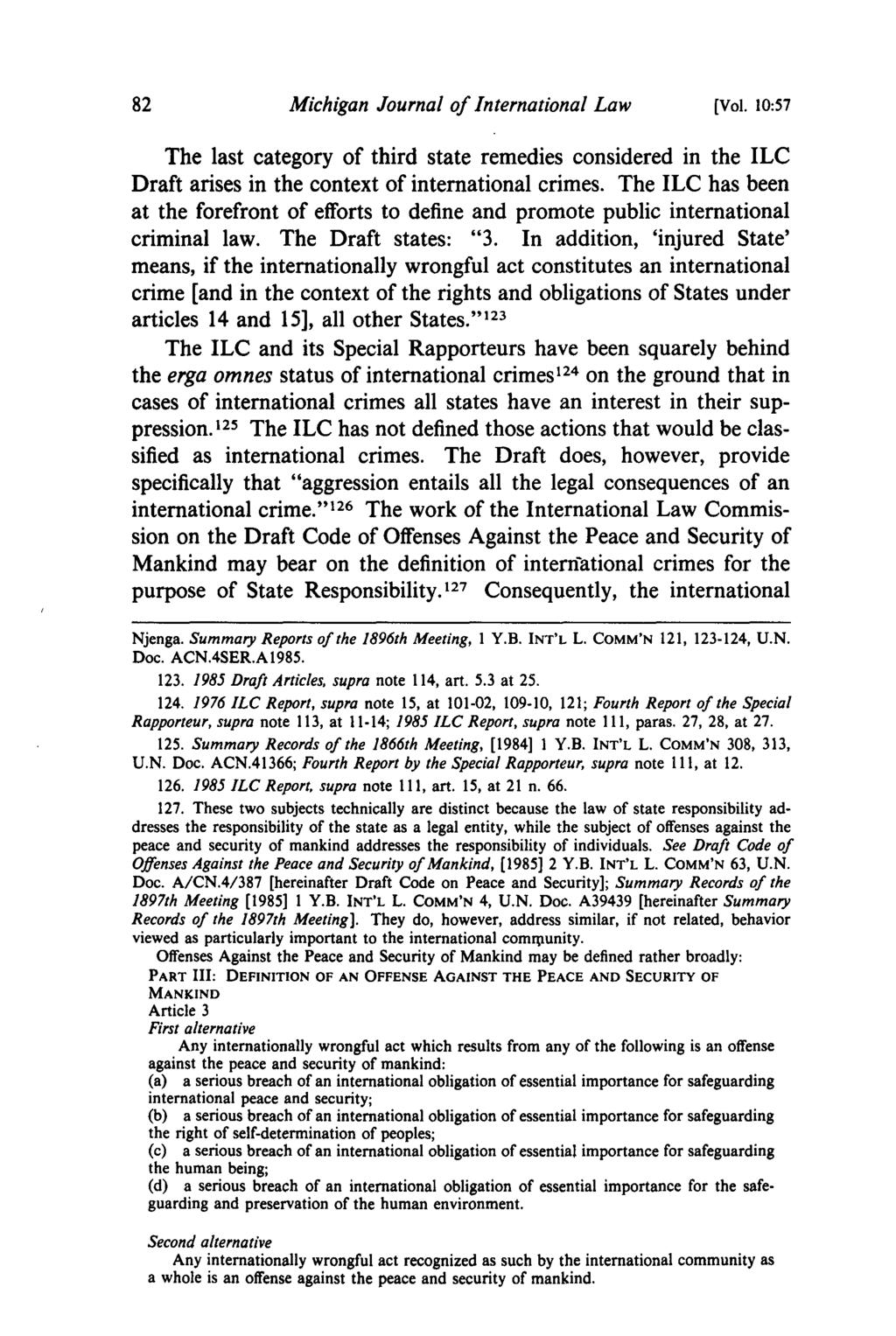 Michigan Journal of International Law [Vol. 10:57 The last category of third state remedies considered in the ILC Draft arises in the context of international crimes.