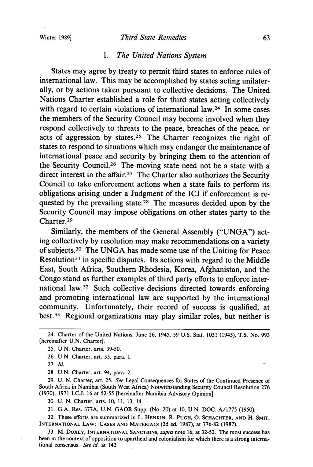 Winter 1989] Third State Remedies 1. The United Nations System States may agree by treaty to permit third states to enforce rules of international law.