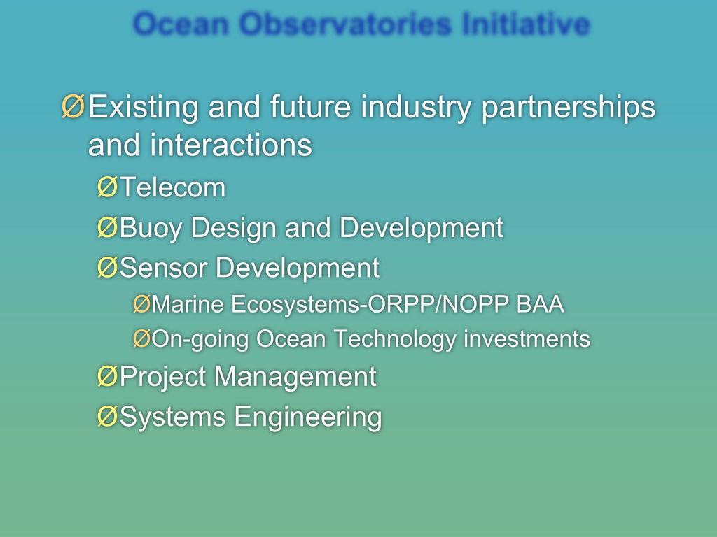 ØExisting and future industry partnerships and interactions ØTelecom ØBuoy Design and Development ØSensor