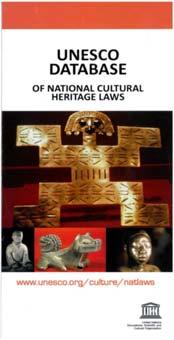 UNESCO Database of National Cultural Heritage Laws Offers access to national legislation relating to the cultural heritage in