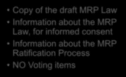 Pre-addressed post-paid envelope - Instructions Copy of the draft MRP  Ratification