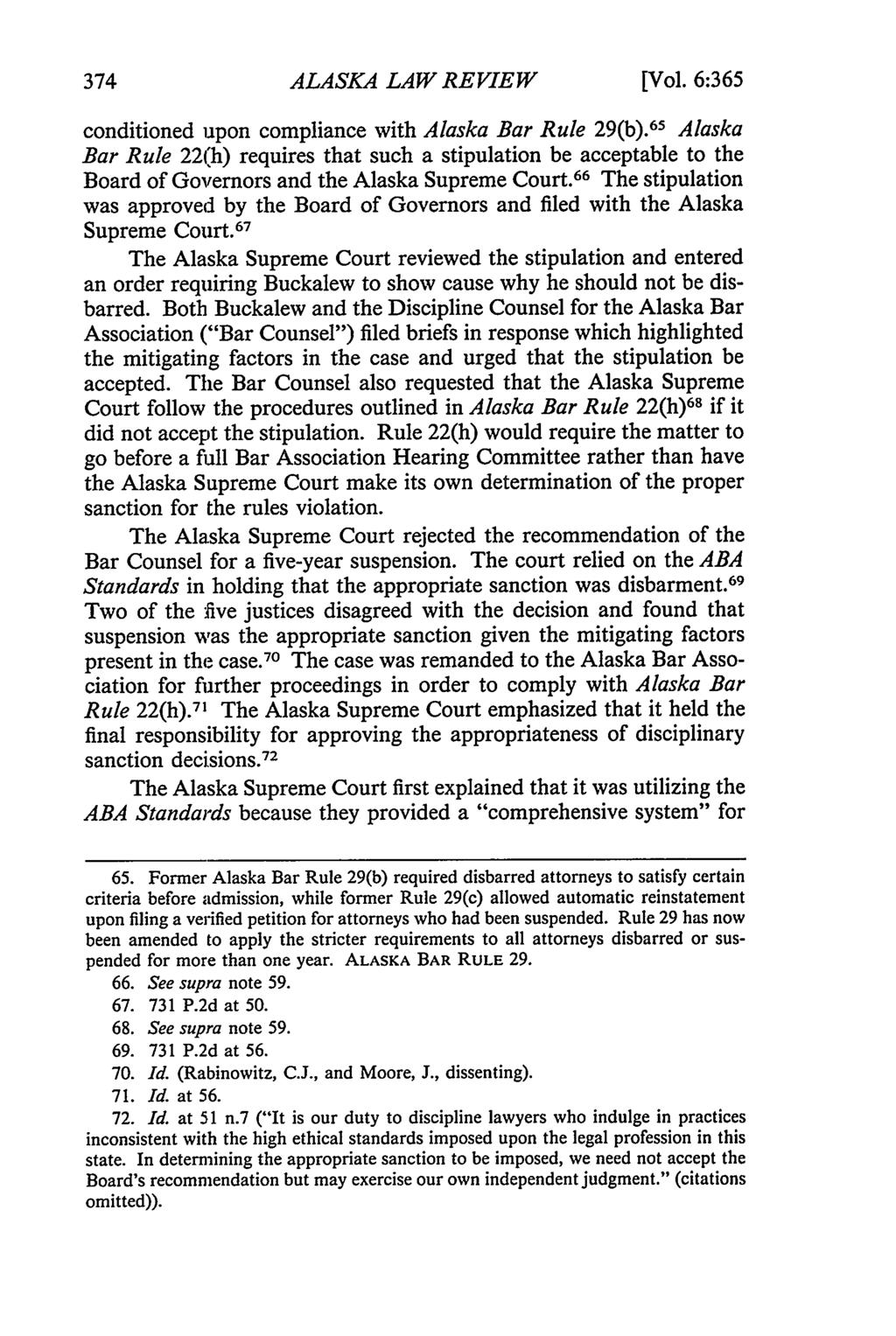 ALASKA LAW REVIEW [Vol. 6:365 conditioned upon compliance with Alaska Bar Rule 29(b).